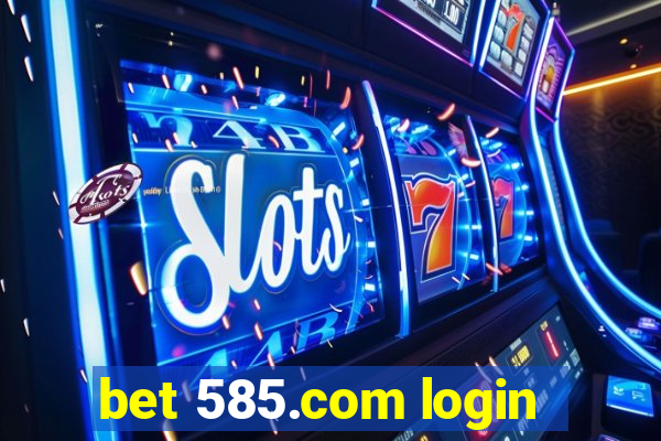 bet 585.com login